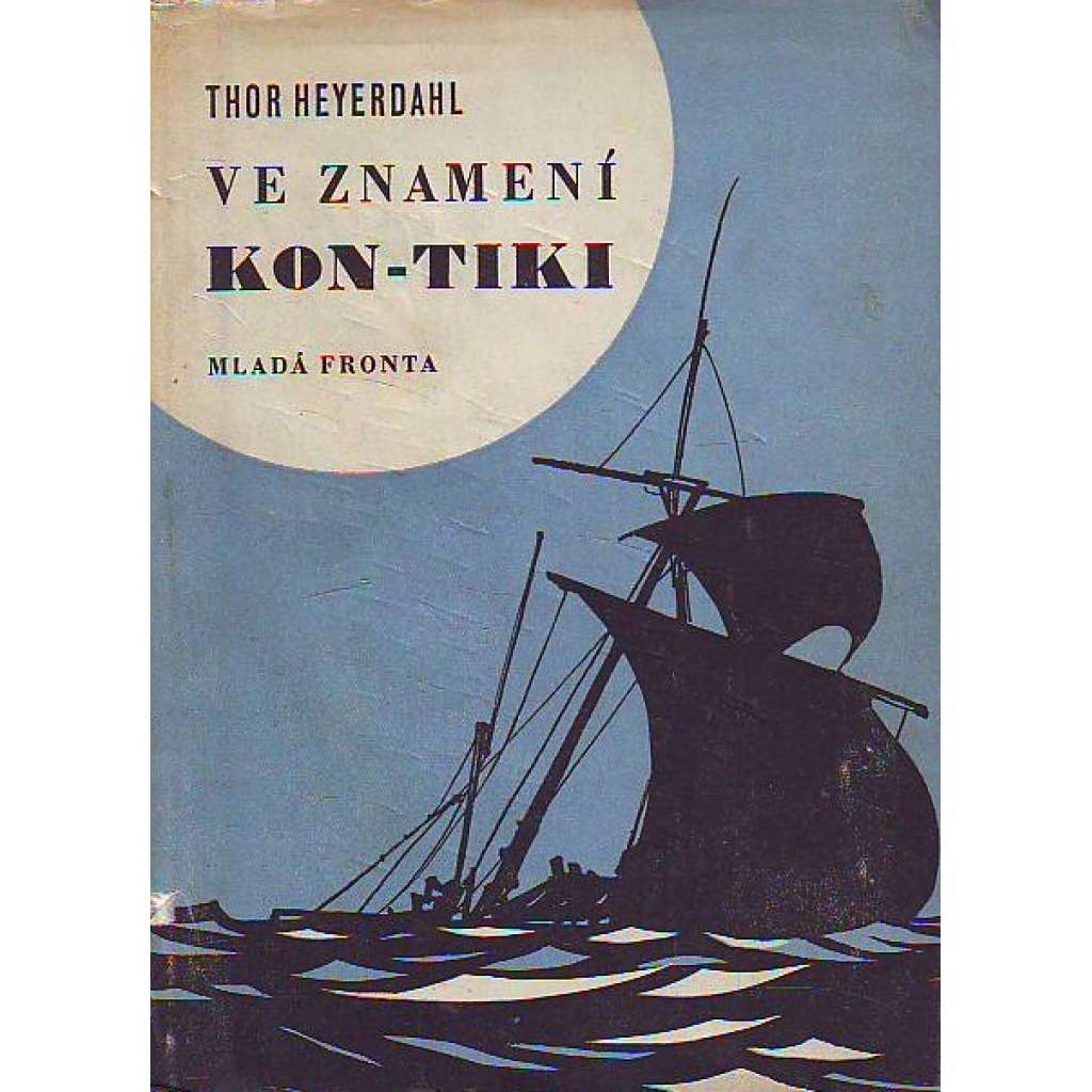 Ve znamení Kon-Tiki (edice: Globus, sv. 27) [cestopis, etnografie, Polynésie, mořeplavectví, historie]
